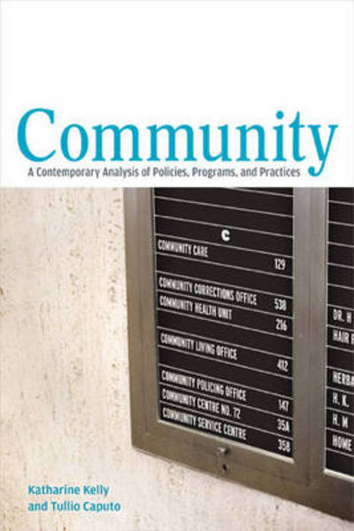 Cover for Katharine Kelly · Community: A Contemporary Analysis of Policies, Programs, and Practices (Paperback Book) (2011)