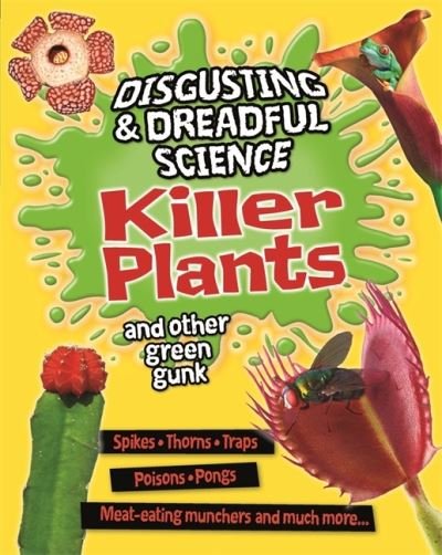 Cover for Anna Claybourne · Disgusting and Dreadful Science: Killer Plants and Other Green Gunk - Disgusting and Dreadful Science (Paperback Book) (2021)