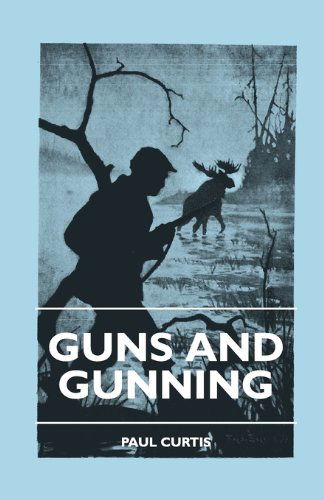 Cover for Paul Curtis · Guns and Gunning (Paperback Book) (2010)