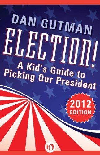 Election! - Dan Gutman - Libros - Open Road Media - 9781453270660 - 21 de agosto de 2012