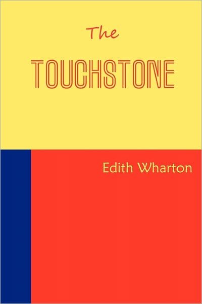 The Touchstone - Edith Wharton - Libros - Createspace - 9781453717660 - 20 de julio de 2010