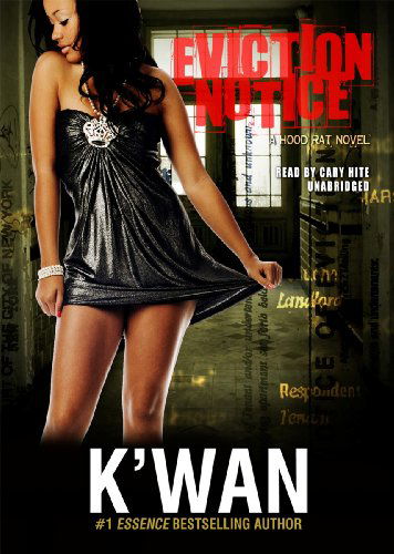 Cover for K'wan · Eviction Notice: a Hood Rat Novel (Hood Rat Novels, Book 5) (Library Edition) (Audiobook (płyta CD)) [Library, Unabridged Library edition] (2011)