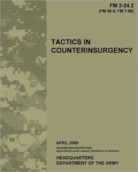 Tactics in Counterinsurgency, Fm 3-24.2: Us Army Field Manual 3-24.2 - Us Army - Bøger - CreateSpace Independent Publishing Platf - 9781456480660 - 30. april 2009