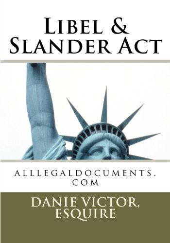 Cover for Danie Victor Esquire. · Libel &amp; Slander Act: Legal Forms, (Paperback Book) [Lrg edition] (2012)