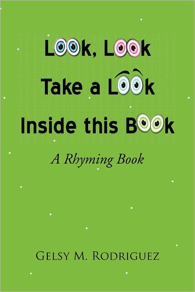 Cover for Gelsy M Rodriguez · Look, Look, Take a Look Inside This Book (Paperback Book) (2011)