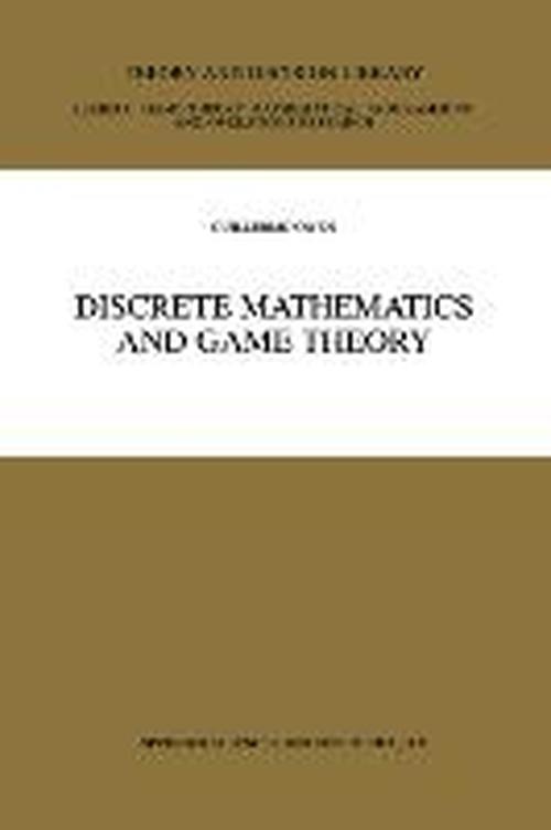 Discrete Mathematics and Game Theory - Theory and Decision Library C - Guillermo Owen - Books - Springer-Verlag New York Inc. - 9781461372660 - October 8, 2012