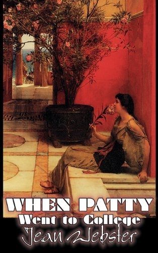 When Patty Went to College - Jean Webster - Books - Aegypan - 9781463899660 - June 1, 2011