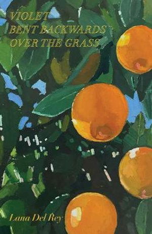 Lana Del Rey · Violet Bent Backwards Over the Grass (Hardcover Book) (2020)