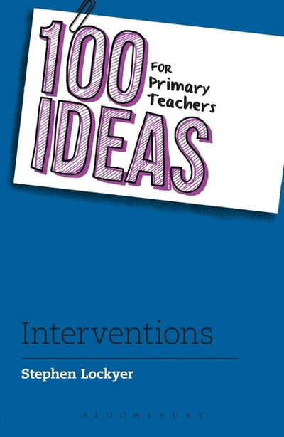 Cover for Stephen Lockyer · 100 Ideas for Primary Teachers: Interventions - 100 Ideas for Teachers (Paperback Book) (2018)