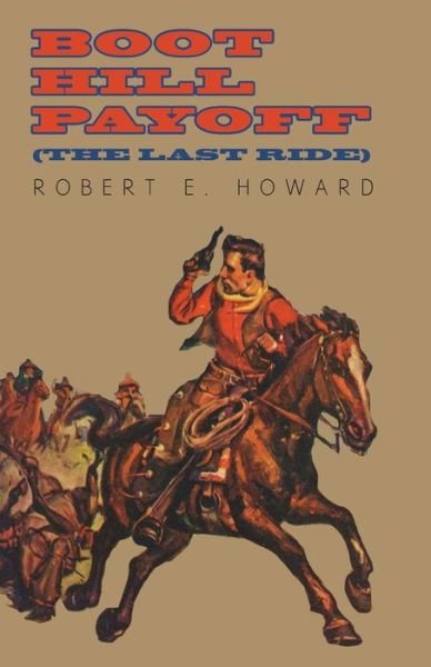 Cover for Robert E. Howard · Boot Hill Payoff (The Last Ride) (Paperback Book) (2014)