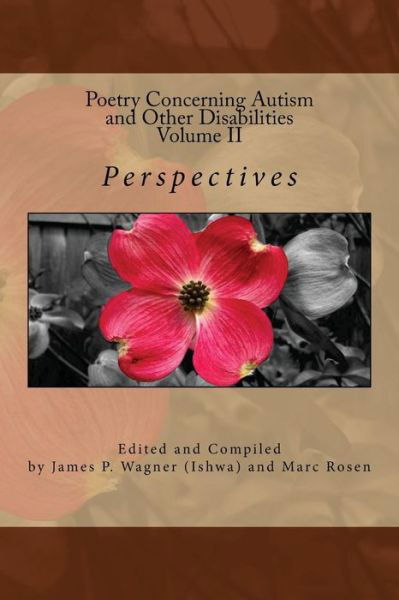 Perspectives, Poetry Concerning Autism and Other Disabilities - James P. Wagner - Bücher - CreateSpace Independent Publishing Platf - 9781479122660 - 14. September 2012