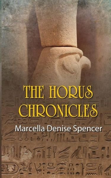 Cover for Marcella Denise Spencer · The Horus Chronicles (Pocketbok) (2012)