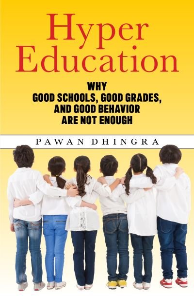 Cover for Pawan Dhingra · Hyper Education: Why Good Schools, Good Grades, and Good Behavior Are Not Enough (Paperback Book) (2021)