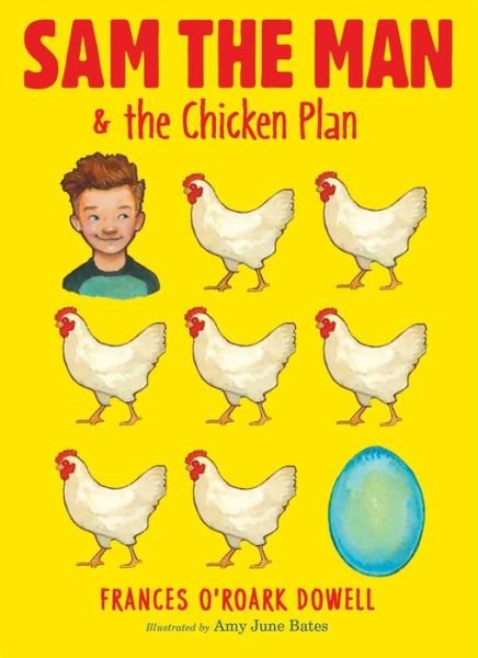 Cover for Frances O'Roark Dowell · Sam the Man &amp; the chicken plan (Bok) [First edition. edition] (2016)