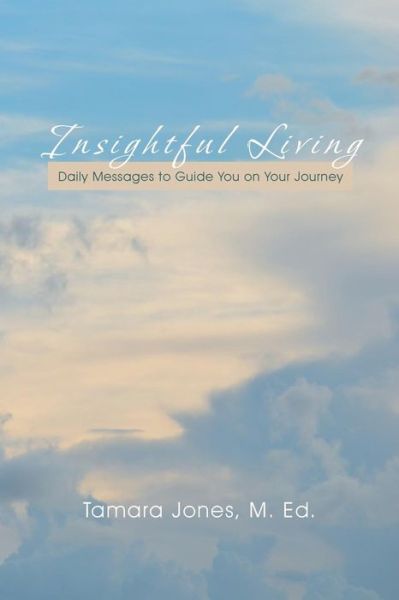 Cover for M Ed Tamara Jones · Insightful Living: Daily Messages to Guide You on Your Journey (Paperback Book) (2013)