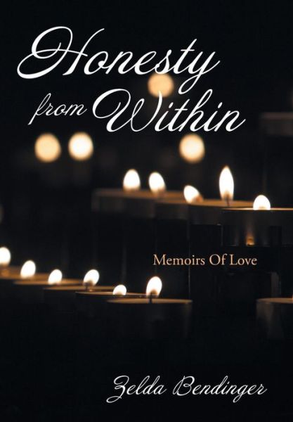 Cover for Zelda Bendinger · Honesty from Within: Memoirs of Love (Inbunden Bok) (2013)