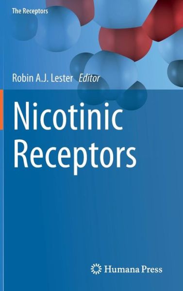 Cover for Robin a J Lester · Nicotinic Receptors - the Receptors (Hardcover Book) (2014)