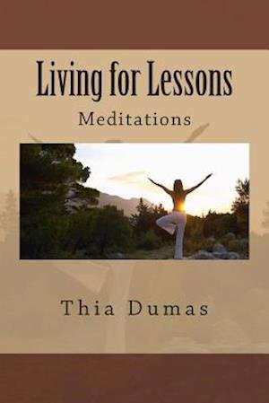Cover for Thia Dumas · Living for Lessons: Meditations (Pocketbok) (2014)