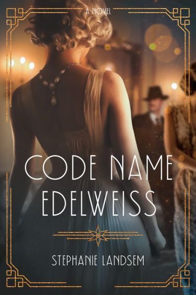 Cover for Stephanie Landsem · Code Name Edelweiss (Hardcover Book) (2023)