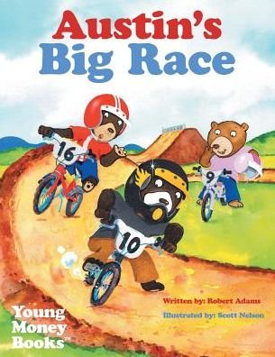 Austin's Big Race: Young Money Books Tm - Robert Adams - Livros - AuthorHouse - 9781496952660 - 3 de dezembro de 2014