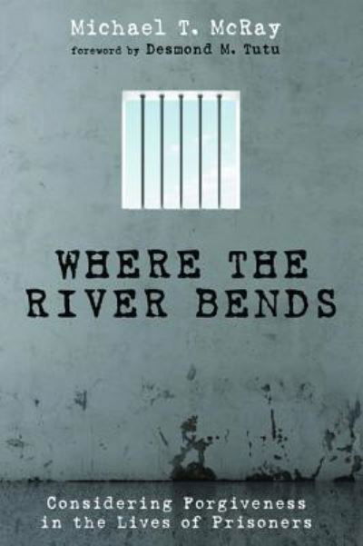 Cover for Michael T. McRay · Where the River Bends (Bok) (2015)