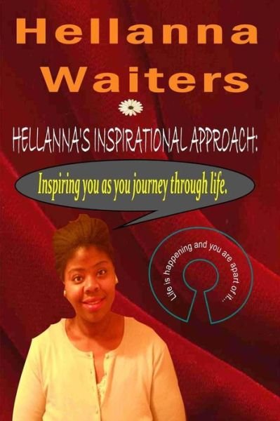 Cover for Hellanna S Waiters · Hellanna's Inspirational Approach: Inspiring You As You Journey Through Life (Paperback Bog) (2014)