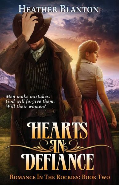 Cover for Heather Blanton · Hearts in Defiance: Romance in the Rockies Book 2 (Pocketbok) (2014)