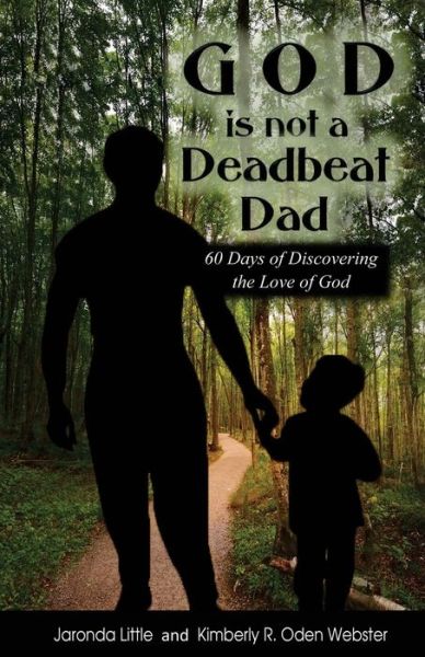 Cover for Jaronda Little · God is Not a Deadbeat Dad: 60 Days of Discovering the Love of God (Paperback Book) (2014)