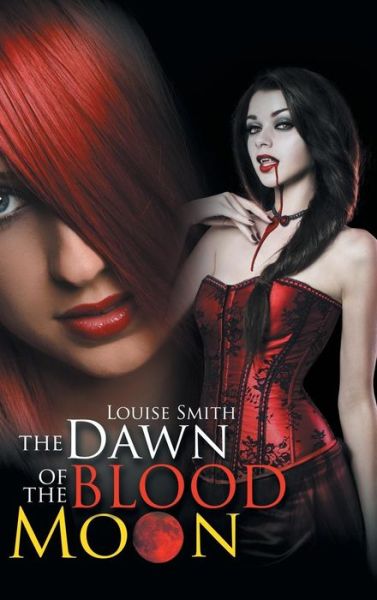 Cover for Louise Smith · The Dawn of the Blood Moon (Hardcover Book) (2018)