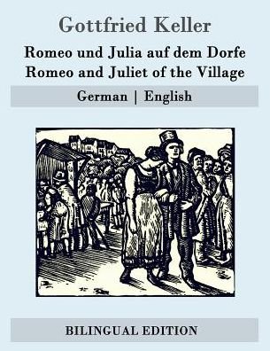 Cover for Gottfried Keller · Romeo Und Julia Auf Dem Dorfe / Romeo and Juliet of the Village: German - English (Paperback Bog) (2015)
