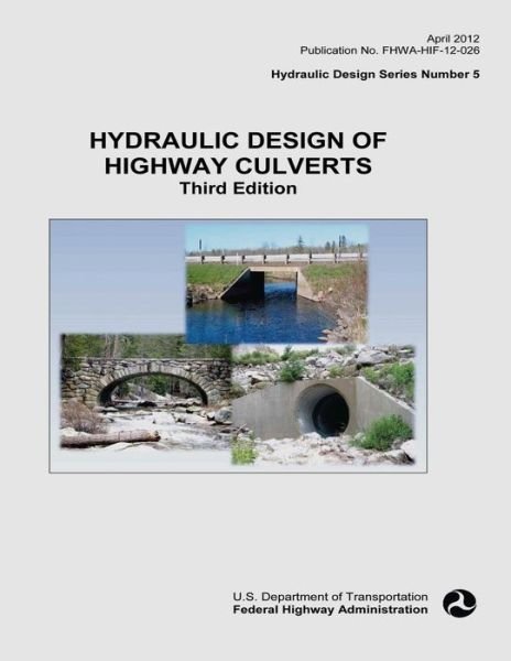 Cover for U S Department of Transportation · Hydraulic Design of Highway Culverts (Paperback Book) (2015)