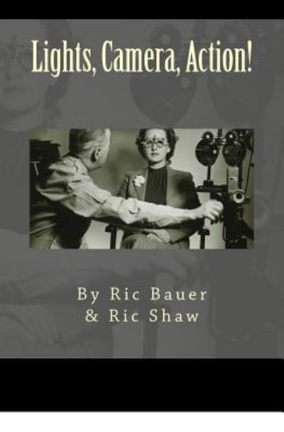 Cover for Ric Bauer · Lights, Camera, Action! (Paperback Bog) (2015)