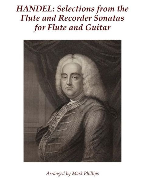 Cover for Mark Phillips · Handel: Selections from the Flute and Recorder Sonatas for Flute and Guitar (Paperback Book) (2015)