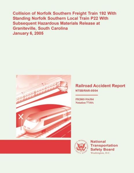 Cover for National Transportation Safety Board · Railroad Accident Report: Collision of Norfolk Southern Freight Train 192 with Standing Norfolk Southern Local Train P22 with Subsequent Hazardo (Pocketbok) (2015)