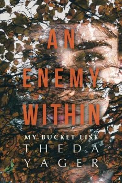 Cover for Theda Yager · An Enemy Within My Bucket List (Paperback Bog) (2018)