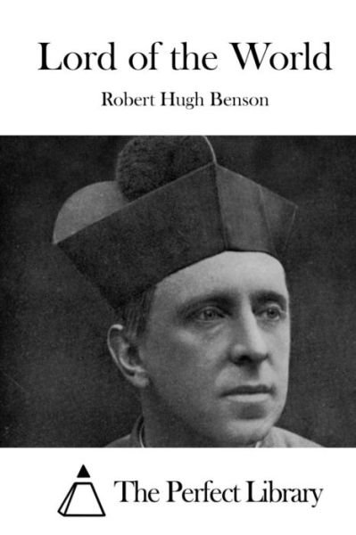 Cover for Robert Hugh Benson · Lord of the World (Paperback Book) (2015)