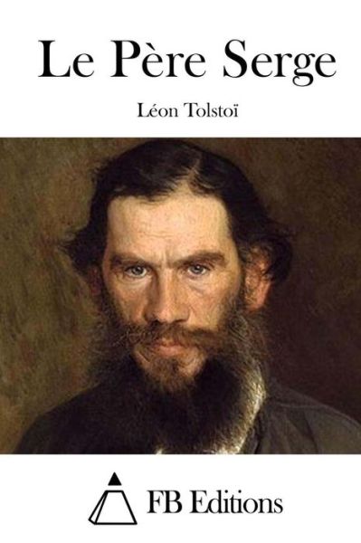 Cover for Leon Tolstoi · Le Pere Serge (Paperback Book) (2015)