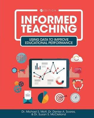 Cover for Michael Mott · Informed Teaching: Using Data to Improve Educational Performance (Paperback Book) (2017)