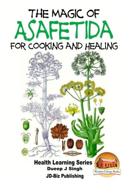 Cover for Dueep Jyot Singh · The Magic of Asafetida for Cooking and Healing (Pocketbok) (2015)