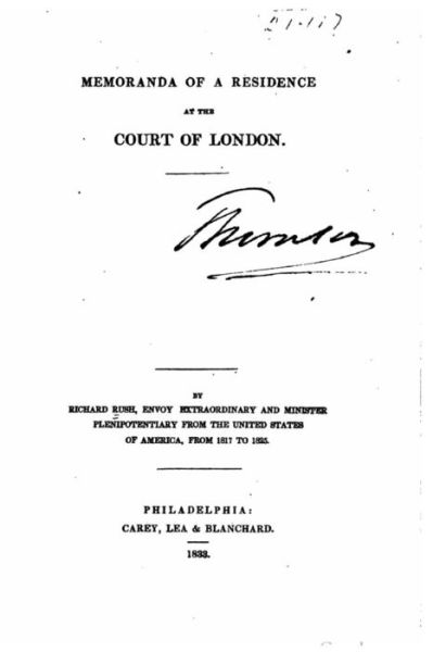 Memoranda of a residence at the court of London - Richard Rush - Livres - Createspace Independent Publishing Platf - 9781517589660 - 29 septembre 2015