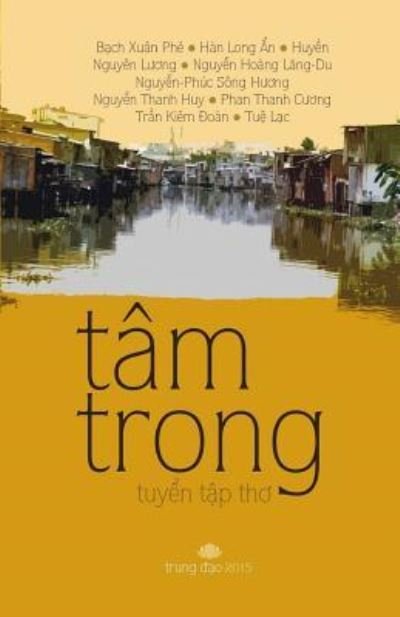 Tam Trong - Tac-Gia Nhieu - Books - Createspace Independent Publishing Platf - 9781522794660 - December 17, 2015
