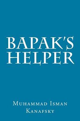 Cover for Muhammad Isman Kanafsky · Bapak's Helper (Book) (2016)