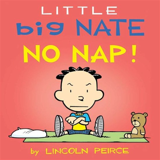 Cover for Lincoln Peirce · Little Big Nate: No Nap! - Little Big Nate (Board book) (2020)