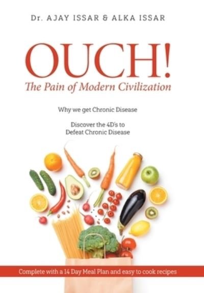 Dr Ajay Issar · OUCH! The Pain of Modern Civilization (Inbunden Bok) (2020)