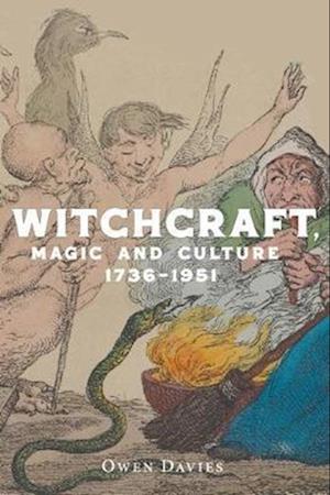 Witchcraft, Magic and Culture 1736–1951 - Owen Davies - Books - Manchester University Press - 9781526192660 - October 7, 2025