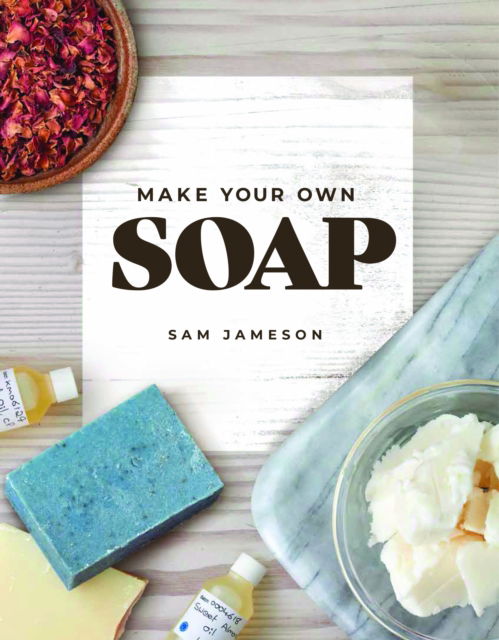Cover for Samantha Jameson · Make Your Own Soap (Paperback Book) (2025)