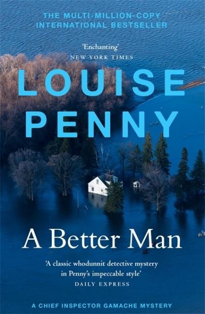 A Better Man: thrilling and page-turning crime fiction from the New York Times bestselling author of the Inspector Gamache series - Chief Inspector Gamache - Louise Penny - Bøger - Hodder & Stoughton - 9781529386660 - 1. oktober 2021