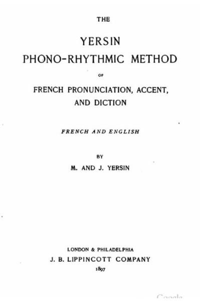 Cover for M And J Yersin · The Yersin phono-rhythmic method of French prounciation, accent, and diction, French and English (Paperback Bog) (2016)