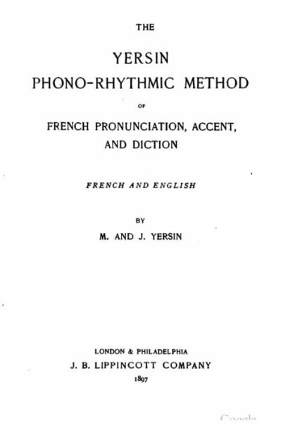 Cover for M And J Yersin · The Yersin phono-rhythmic method of French prounciation, accent, and diction, French and English (Paperback Book) (2016)