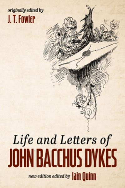 Cover for J. T. Fowler · Life and Letters of John Bacchus Dykes (Book) (2021)